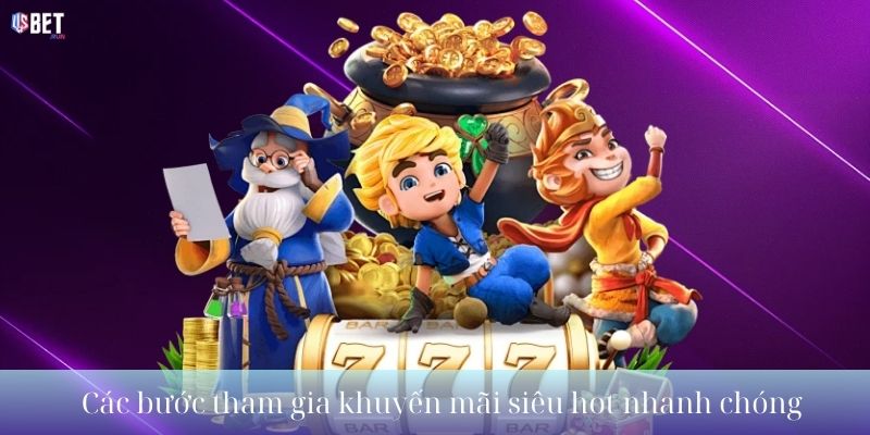 Các bước tham gia khuyến mãi siêu hot nhanh chóng