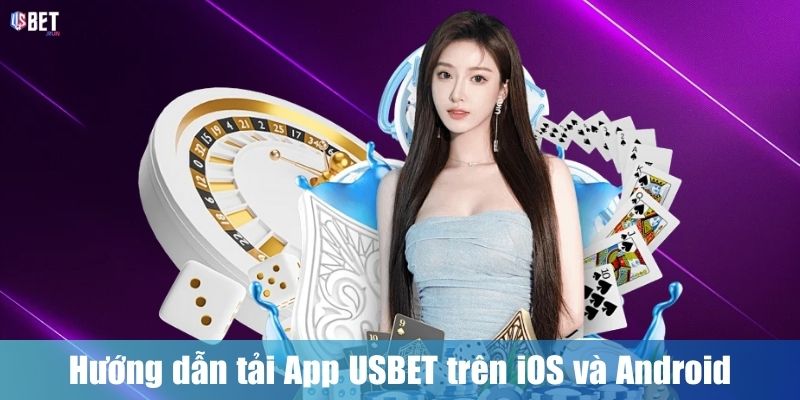Hướng dẫn tải App USBET trên iOS và Android