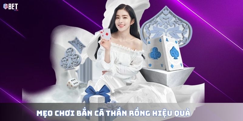 Mẹo chơi Bắn cá Thần Rồng hiệu quả