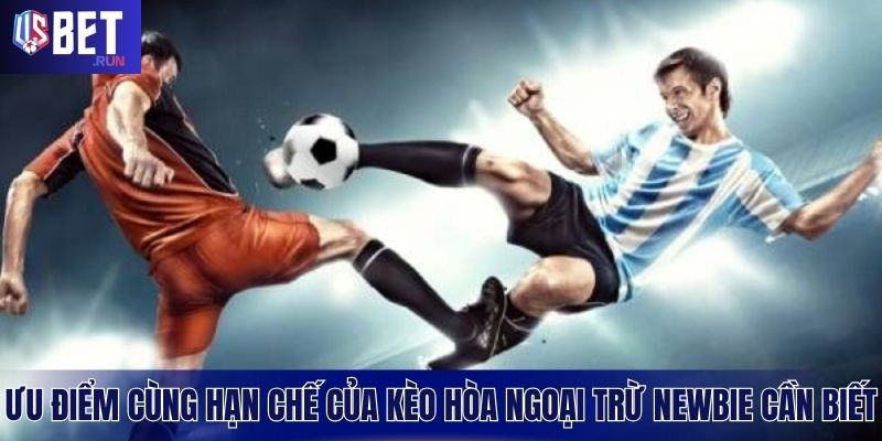 Những lợi ích và rủi ro cần nắm về kèo Draw No Bet